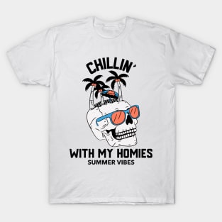 Chillin with my homies T-Shirt